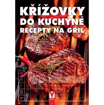 Kniha Křížovky do kuchyně - Recepty na gril