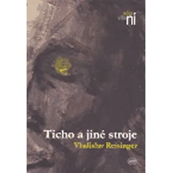 Poezie Ticho a jiné stroje