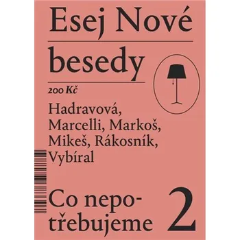 Esej Nové besedy 2 - Co nepotřebujeme