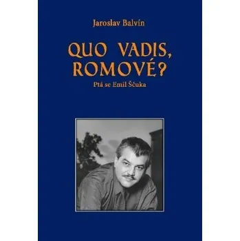 Quo vadis Romové? Ptá se Emil Ščuka
