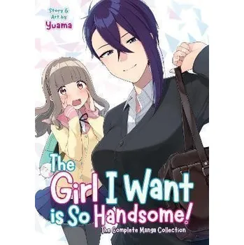 Beletrie pro dospělé The Girl I Want is So Handsome! - The Complete Manga Collection
