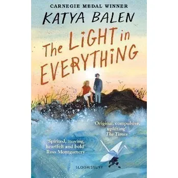 The Light in Everything: from the winner of the Yoto Carnegie Medal 2022