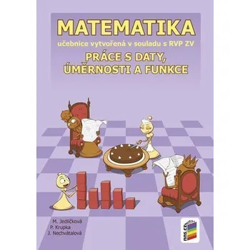 Matematika Matematika - Práce s daty, úměrnosti a funkce (učebnice)