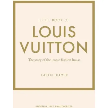 Umění Little Book of Louis Vuitton: The Story of the Iconic Fashion House