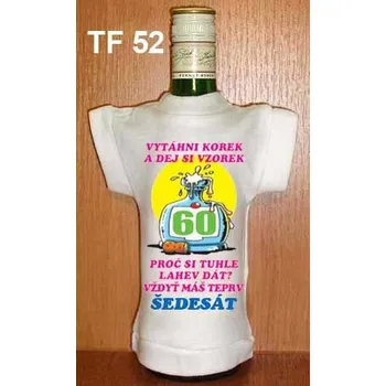 Žertovný předmět Divja.cz Tričko na flašku vytáhni korek a dej si... 52_10
