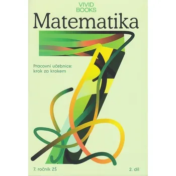 Matematika Matematika - Pracovní učebnice krok za krokem pro 7. ročník 2. díl