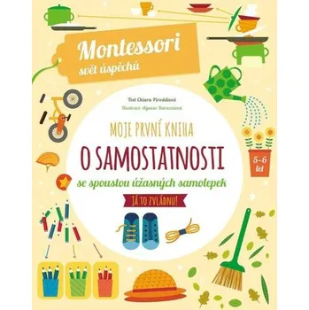 Moje první kniha o samostatnosti (Montessori: Svět úspěchů)