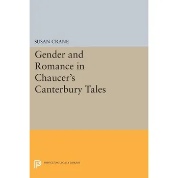 Anglický jazyk Gender and Romance in Chaucer's Canterbury Tales - Crane, Susan A.