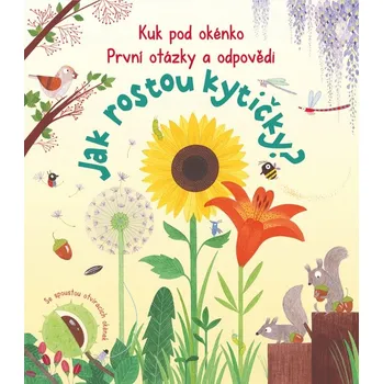Kniha Kuk pod okénko, Jak rostou kytičky? První otázky a odpovědi