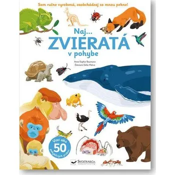 Kniha Naj... Zvieratá v pohybe - Anne-Sophie Baumann, Éléonore Della Malva