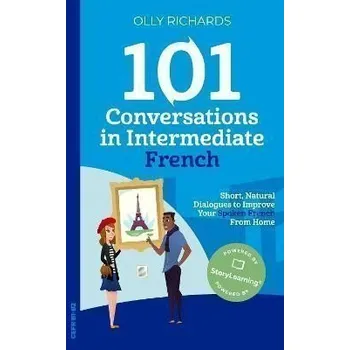 Francouzský jazyk 101 Conversations in Intermediate French
