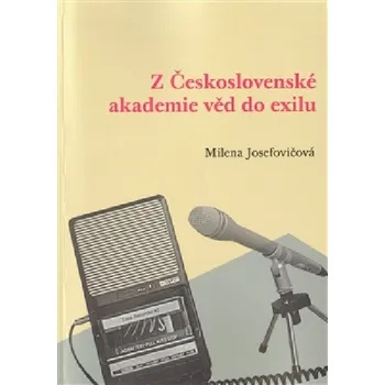 Z Československé akademie věd do exilu - S vedci o vědě