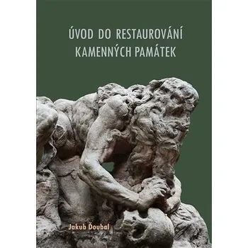 Umění Úvod do restaurování kamenných památek