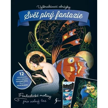 Kniha Vyškrabávací obrázky: Svět plný fantazie