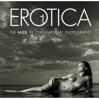 Erotica 1: The Nude in Contemporary Photography