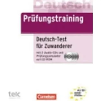 Německý jazyk Deutsch Prüfungstraining A2/B1: Deutsch-test Für Zuwanderer mit Audio-cds (2) und Prüfungs