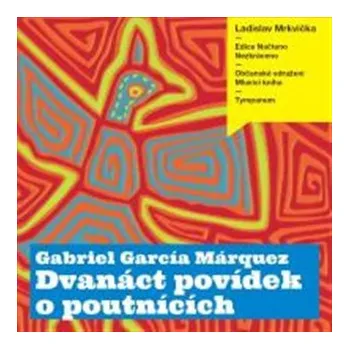 Dvanáct povídek o poutnících - 1CD mp3 (čte Ladislav Mrkvička) - audiokniha