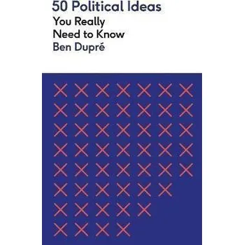 50 Political Ideas You Really Need to Know