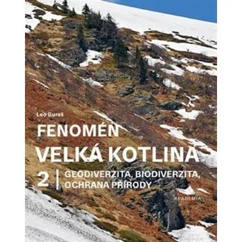 Přírodní věda Fenomén Velká kotlina 2 - Geodiverzita, biodiverzita, ochrana přírody