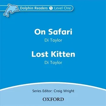 Anglický jazyk Dolphin Readers 1 On Safari / Lost Kitten Audio CD