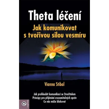 Theta léčení - Jak komunikovat s tvořivou sílou vesmíru