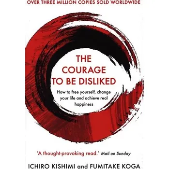 Kniha The Courage To Be Disliked