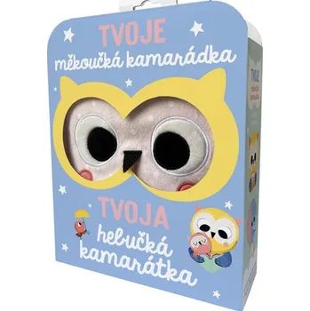 Tvoje měkoučká kamarádka sovička / Tvoja hebučká kamarátka sovička