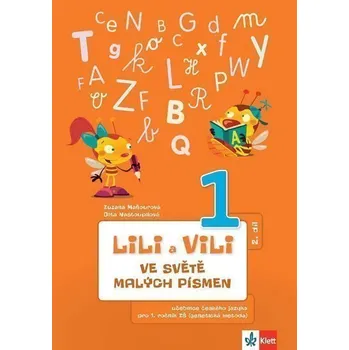 Český jazyk Lili a Vili 1 - Ve světě malých písmen (2. díl) - učebnice českého jazika pro 1. ročník ZŠ