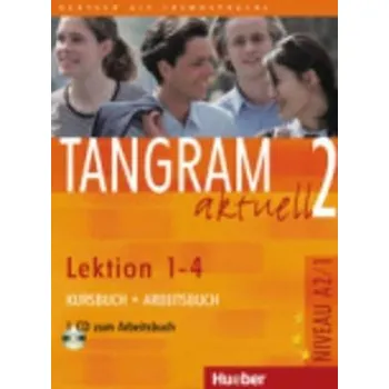 Kniha Tangram aktuell 2: Lektion 1-4: Kursbuch + Arbeitsbuch mit Audio-CD