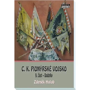 C.K. Pionýrské vojsko 9. část - Dodatky