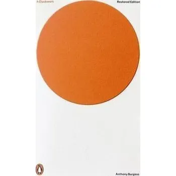 Kniha A Clockwork Orange : Restored Edition