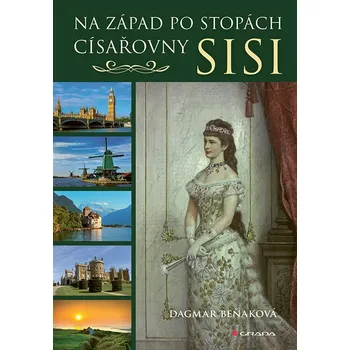 Literární biografie Na západ po stopách císařovny Sisi