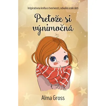 Pretože si výnimočná - Alma Gross