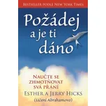 Požádej a je ti dáno - Naučte se zhmotňovat svá přání