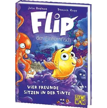 Flip, der Einhornfisch (Band 2) - Vier Freunde sitzen in der Tinte - Julia Boehme