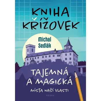 Kniha Kniha křížovek – Tajemná a magická místa naší vlasti