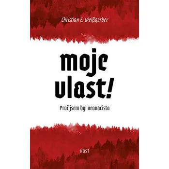 Kniha Moje vlast! - Proč jsem byl neonacista