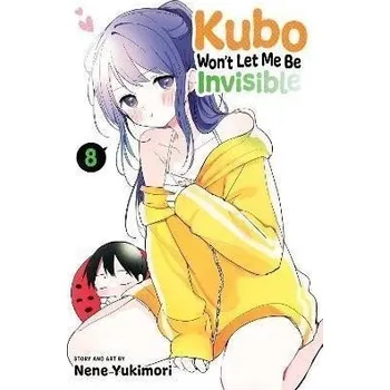 Beletrie pro dospělé Kubo Won't Let Me Be Invisible, Vol. 8
