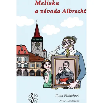 Pohádka Meliska a vévoda Albrecht