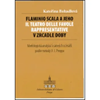 Učebnice Flaminio Scala a jeho Il Teatro delle Favole rappresentative v zrcadle doby