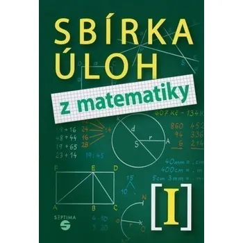 Matematika Sbírka úloh z matematiky I