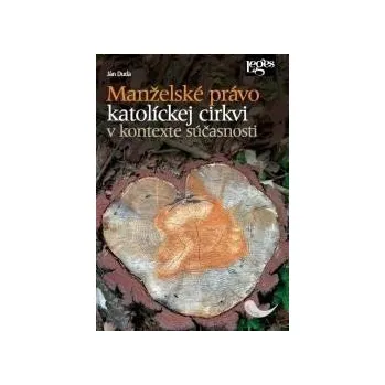 Manželské právo katolíckej cirkvi v kontexte súčasnosti