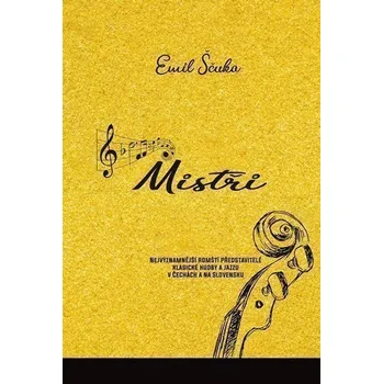 Umění Mistři - Nejvýznamnější romští představitelé klasické hudby a jazzu v Čechách a na Slovens