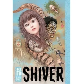 Komiks pro dospělé Shiver: Junji Ito Selected Stories