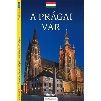Populárně naučná literatura pro dospělé Pražský hrad - průvodce/maďarsky