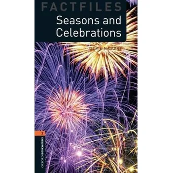Anglický jazyk Oxford Bookworms Factfiles 2 Seasons and Celebrations (New Edition)