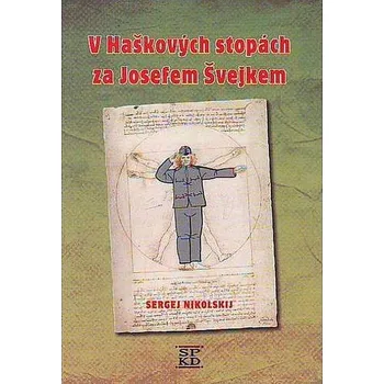 V Haškových stopách za Josefem Švejkem