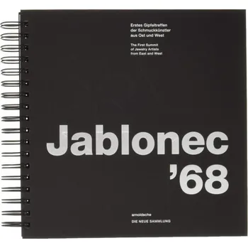 Populárně naučná literatura pro dospělé Jablonec '68: The First Summit of Jewelry Artists from East and West