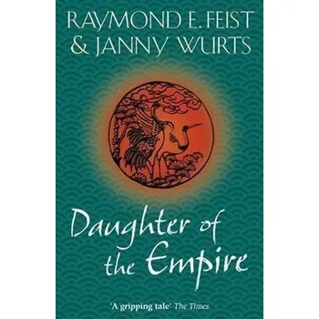 Beletrie pro dospělé Daughter of the Empire - E. Raymond Feist HarperCollins Publishers