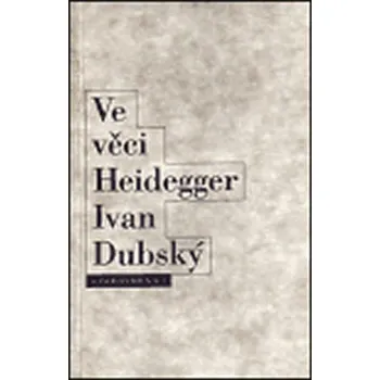 Ve věci Heidegger Problém Heideggerovy biografie